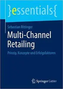 Multi-Channel Retailing: Prinzip, Konzepte und Erfolgsfaktoren (Repost)