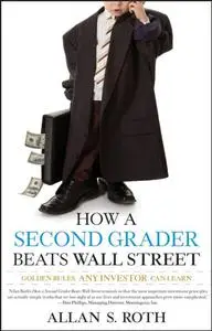 How a Second Grader Beats Wall Street: Golden Rules Any Investor Can Learn (Repost)