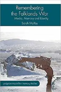 Remembering the Falklands War: Media, Memory and Identity  [Repost]