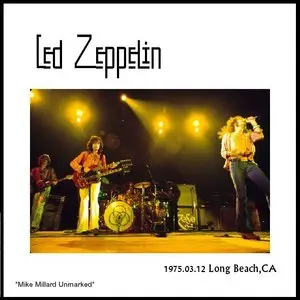 Led Zeppelin - Long Beach Arena, Long Beach, CA - March 12th 1975 (Mike Millard "Unmarked" Audience Recording)