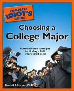 The Complete Idiot's Guide to Choosing a College Major (repost)