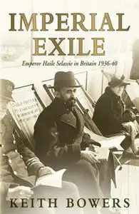 «Imperial Exile» by Keith Bowers