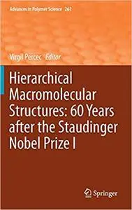 Hierarchical Macromolecular Structures: 60 Years after the Staudinger Nobel Prize I