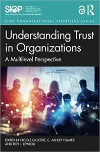 Understanding Trust in Organizations