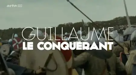 (Arte) Guillaume le Conquérant (2014)