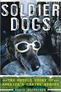 Soldier Dogs: The Untold Story of America's Canine Heroes (Repost)