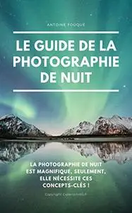 Le guide de la photographie de nuit