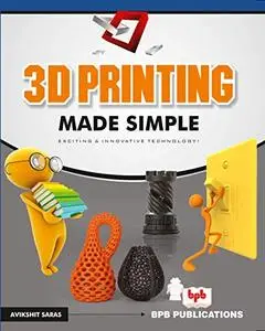 3D Printing Made Simple: Exciting & Innovative Technology