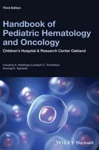 Handbook of Pediatric Hematology and Oncology: Children's Hospital & Research Center Oakland, Third Edition