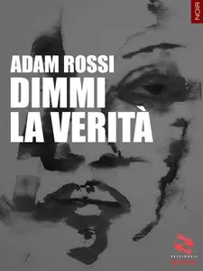 Adam Rossi - Dimmi la verità