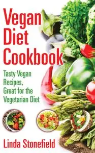 «Vegan Diet Cookbook» by Linda Stonefield