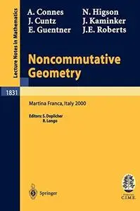 Noncommutative geometry: lectures given at the C.I.M.E. summer school held in Martina Franca, Italy, September 3-9, 2000