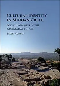 Cultural Identity in Minoan Crete: Social Dynamics in the Neopalatial Period