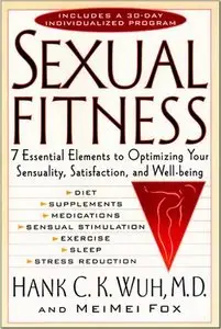 Sexual Fitness: 7 Essential Elements to Optimizing Your Sensuality, Satisfaction, and Well-Being (repost)