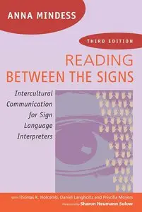 Reading Between the Signs: Intercultural Communication for Sign Language Interpreters (3rd Edition)