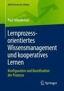 Lernprozessorientiertes Wissensmanagement und kooperatives Lernen
