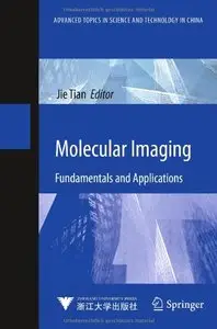 Molecular Imaging: Fundamentals and Applications (Advanced Topics in Science and Technology in China)
