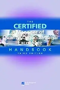 The Certified Manager of Quality / Organizational Excellence Handbook, Third Edition