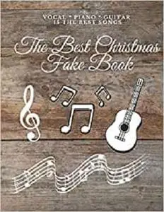 THE BEST CHRISTMAS FAKE BOOK VOCAL & PIANO & GUITAR: 15 THE BEST CAROL SONG IN THE KEY OF C