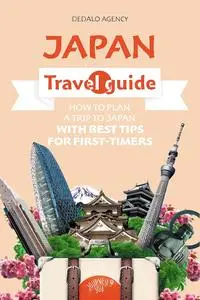 Japan Travel Guide: How to Plan a Trip to Japan with Best Tips for First-Timers (Journey Joy)