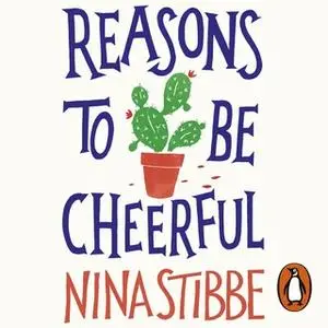 «Reasons to be Cheerful» by Nina Stibbe