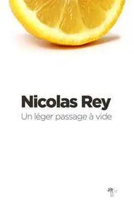 Nicolas Rey, "Un léger passage à vide"