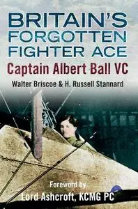 Britain's Forgotten Fighter Ace: Captain Ball VC