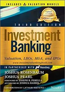 Investment Banking: Valuation, LBOs, M&A, and IPOs (Book + Valuation Models) (Wiley Finance), 3rd Edition