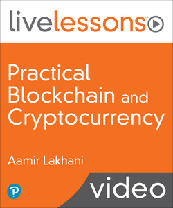 LiveLessons - Practical Blockchain and Cryptocurrency