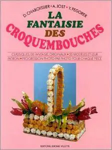 Daniel Chaboissier, Armand Jost - La fantaisie des croquembouches