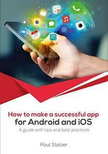 How to make a successful app for Android and iOS