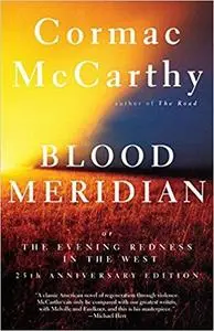 Blood Meridian: Or the Evening Redness in the West