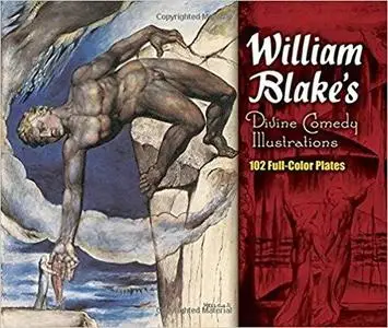 William Blake's Divine Comedy Illustrations: 102 Full-Color Plates (Dover Fine Art, History of Art)