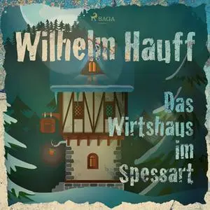 «Das Wirtshaus im Spessart» by Wilhelm Hauff