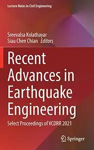 Recent Advances in Earthquake Engineering: Select Proceedings of VCDRR 2021 (Repost)