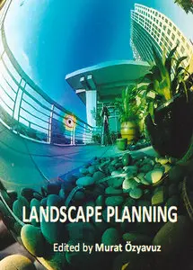 "Landscape Planning" ed. by Murat Özyavuz (Repost)