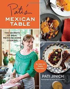 Pati's Mexican Table: The Secrets of Real Mexican Home Cooking (Repost)