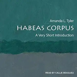 Habeas Corpus: A Very Short Introduction [Audiobook]