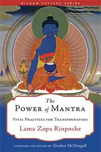 The Power of Mantra : Vital Practices for Transformation