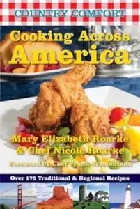 Cooking Across America: Country Comfort: Over 175 Traditional and Regional Recipes