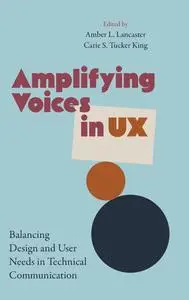 Amplifying Voices in UX: Balancing Design and User Needs in Technical Communication