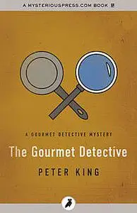 «The Gourmet Detective» by Peter King