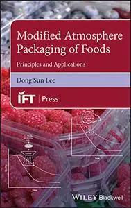 Modified Atmosphere Packaging of Foods: Principles and Applications