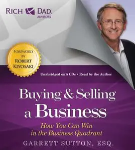 «Rich Dad Advisors - Buying and Selling a Business» by Garrett Sutton