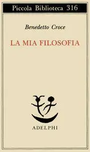 Benedetto Croce, "La mia filosofia" (repost)