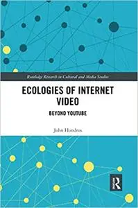Ecologies of Internet Video