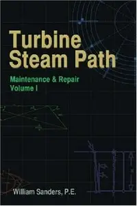 Turbine Steam Path: Maintenance and Repair, Volume 1