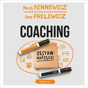 «Coaching. Zestaw narzędzi» by Maciej Bennewicz,Anna Prelewicz