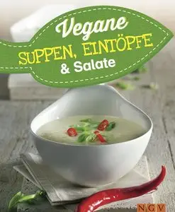 Vegane Suppen, Eintöpfe und Salate: Vegan kochen 