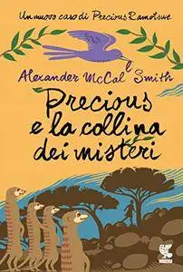 Alexander McCall Smith - Precious e la collina dei misteri